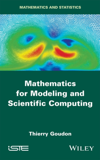 Book cover of: Mathematics for Modeling and Scientific Computing. By: Thierry Goudon