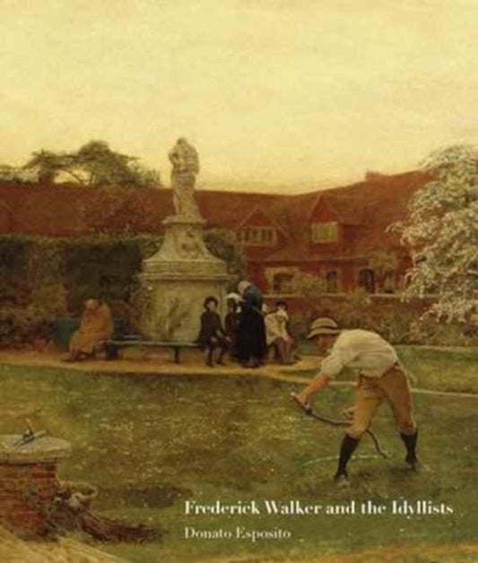 Book cover of: Frederick Walker and the Idyllists. By: Donato Esposito