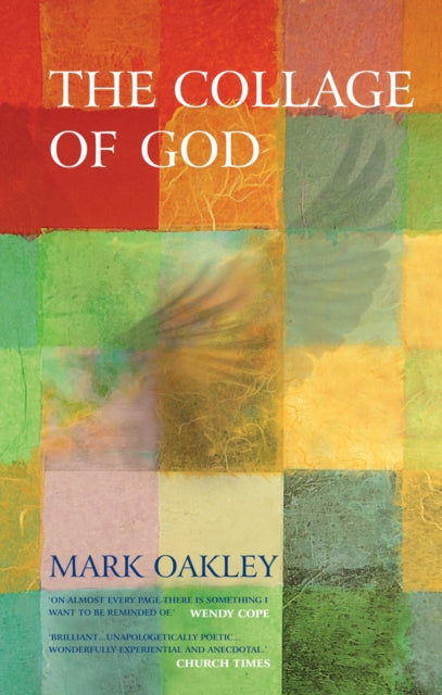 Book cover of: Collage of God. By: Mark Oakley