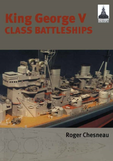 Book cover of: King George V Class Battleships: Shipcraft 2. By: Roger Chesneau