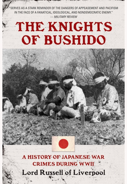 Book cover of: Knights of Bushido: A History of Japanese War Crimes During World War II. By: Baron Russell of Liverpool Edward Frederick Langley Russell
