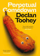 Book cover of: Perpetual Comedown. By: Declan Toohey