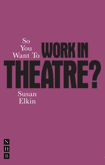 Book cover of: So You Want To Work In Theatre?. By: Susan Elkin