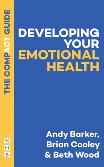 Book cover of: Developing Your Emotional Health: The Compact Guide. By: Andy Barker