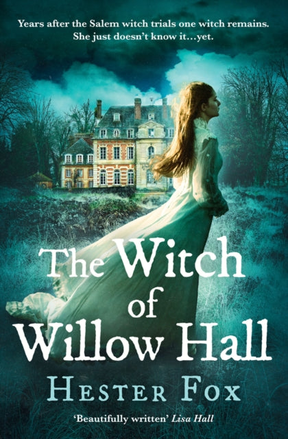Book cover of: Witch Of Willow Hall. By: Hester Fox