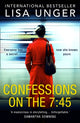 Book cover of: Confessions On The 7:45. By: Lisa Unger