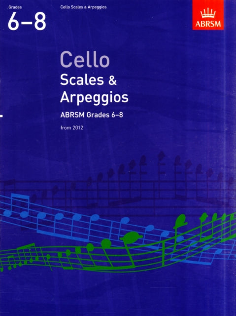 Book cover of: Cello Scales & Arpeggios, ABRSM Grades 6-8