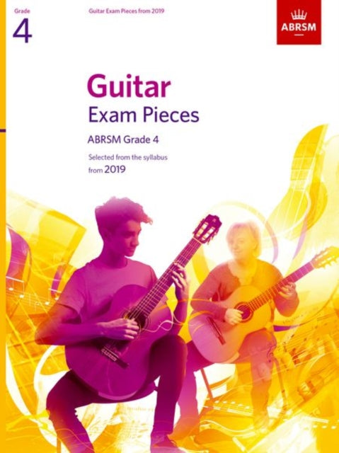 Book cover of: Guitar Exam Pieces from 2019, ABRSM Grade 4