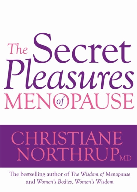 Book cover of: Secret Pleasures of Menopause. By: Christiane Northrup