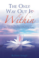 Book cover of: Only Way Out Is Within. By: Rohini Singh
