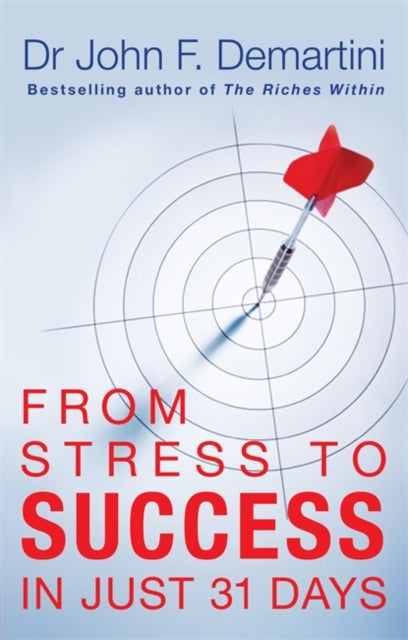 Book cover of: From Stress to Success. By: John F. Demartini