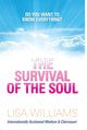 Book cover of: Survival of the Soul. By: Lisa Williams