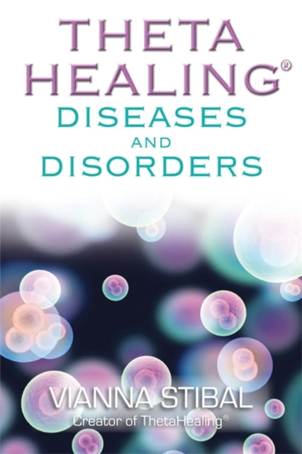 Book cover of: ThetaHealing® Diseases and Disorders. By: Vianna Stibal