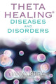 Book cover of: ThetaHealing® Diseases and Disorders. By: Vianna Stibal