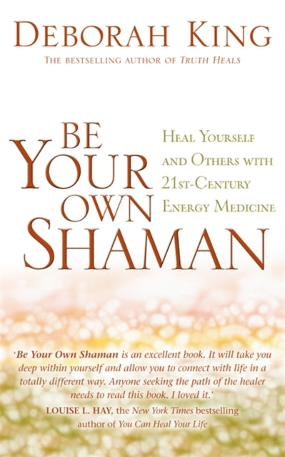 Book cover of: Be Your Own Shaman. By: Deborah King