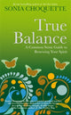 Book cover of: True Balance. By: Sonia Choquette
