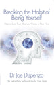 Breaking the Habit of Being Yourself, How to Lose Your Mind and Create a New One 9781848508569 Rachel Copeland