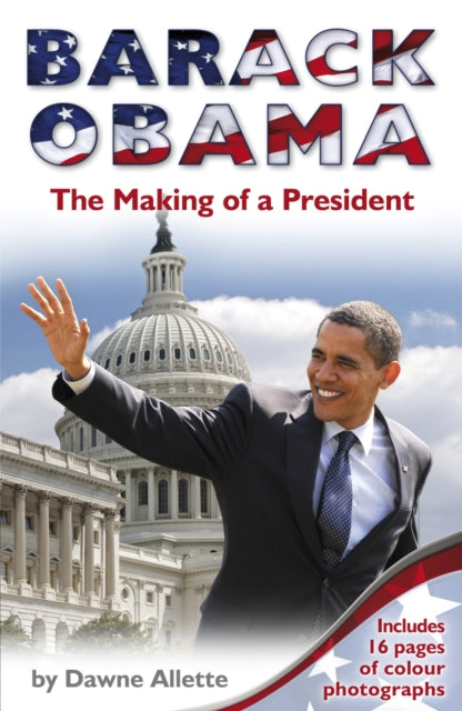 Book cover of: Barack Obama: The Making of a President. By: Dawne Allette