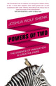 Book cover of: Powers of Two. By: Joshua Wolf Shenk