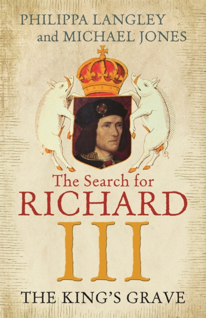 King's Grave, The Search for Richard III 9781848548930 Michael Jones