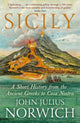 Sicily, A Short History, from the Ancient Greeks to Cosa Nostra 9781848548978 John Julius Norwich