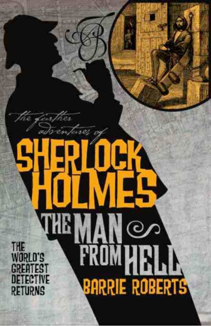 Book cover of: Further Adventures of Sherlock Holmes: The Man From Hell. By: Barrie Roberts