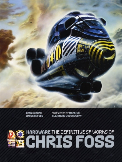 Hardware: The Definitive SF Works of Chris Foss 9781848566989 Chris Foss
