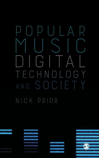 Book cover of: Popular Music, Digital Technology and Society. By: Nick Prior