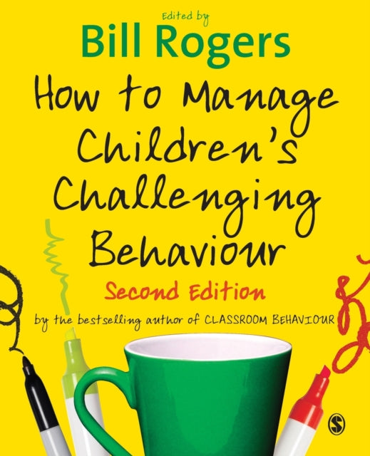 Book cover of: How to Manage Children's Challenging Behaviour. By: Bill Rogers