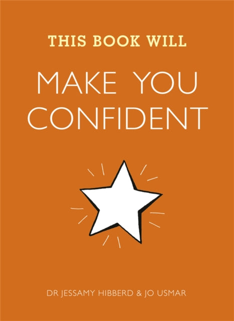 Book cover of: This Book Will Make You Confident. By: Jessamy Hibberd