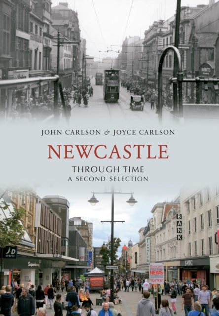 Book cover of: Newcastle Through Time A Second Selection