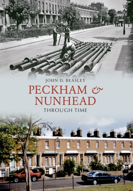 Book cover of: Peckham & Nunhead Through Time. By: John Beasley