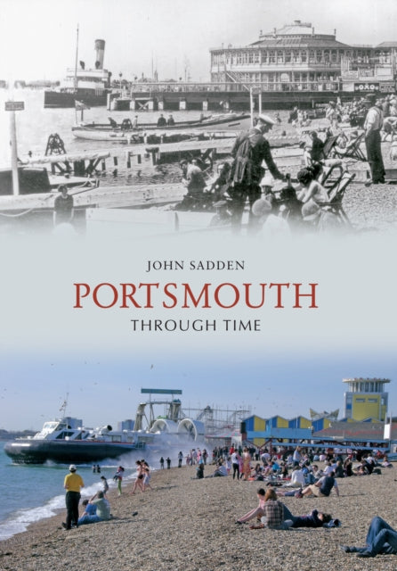 Book cover of: Portsmouth Through Time. By: John Sadden