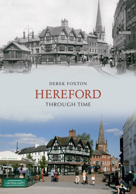 Book cover of: Hereford Through Time. By: Derek Foxton