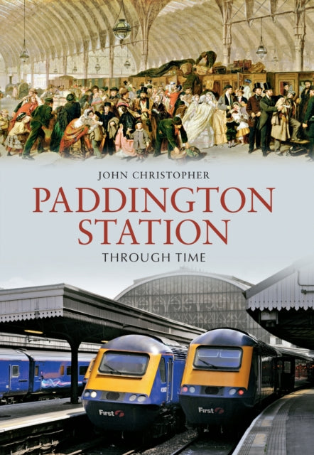 Book cover of: Paddington Station Through Time
