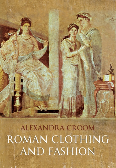 Book cover of: Roman Clothing and Fashion. By: Alexandra Croom