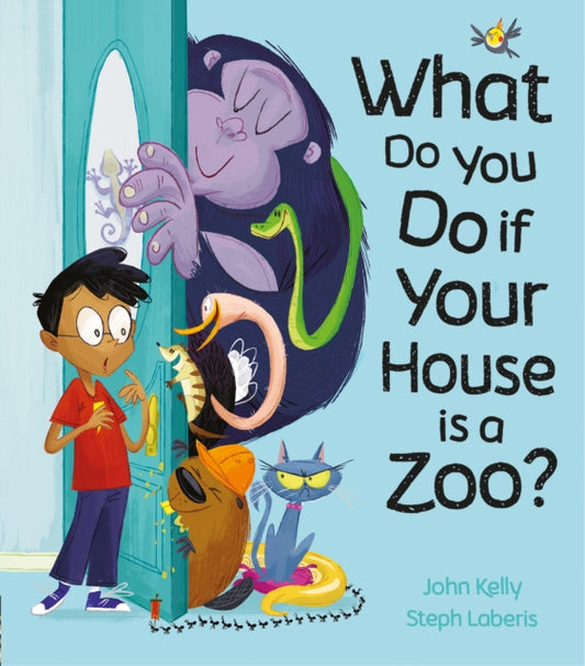 Book cover of: What Do You Do if Your House is a Zoo?. By: John Kelly