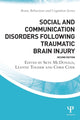 Book cover of: Social and Communication Disorders Following Traumatic Brain Injury. By: Skye McDonald