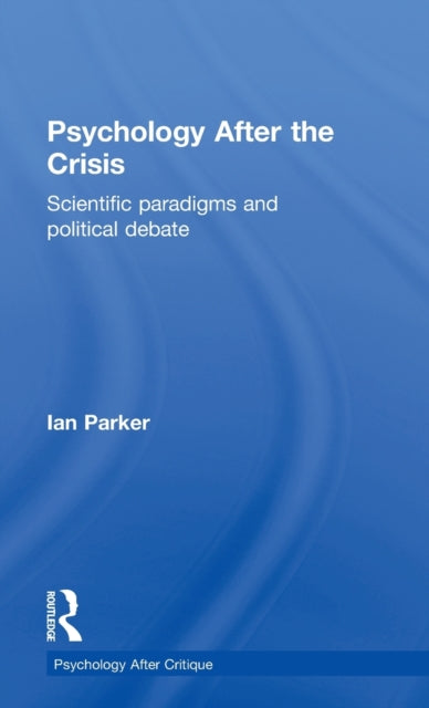 Book cover of: Psychology After the Crisis. By: Ian Parker