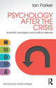 Book cover of: Psychology After the Crisis. By: Ian Parker