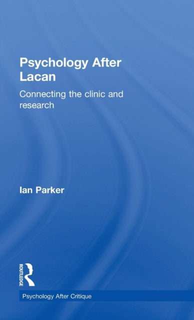 Book cover of: Psychology After Lacan. By: Ian Parker