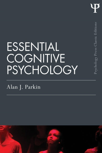 Book cover of: Essential Cognitive Psychology (Classic Edition)