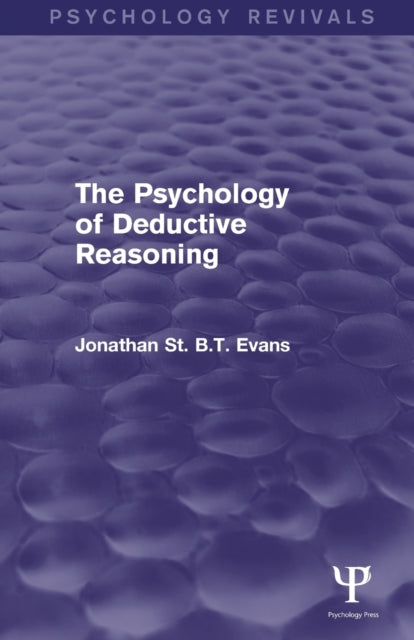 Book cover of: Psychology of Deductive Reasoning. By: Jonathan St B. T. Evans