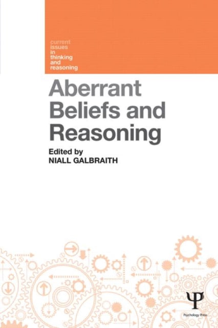 Book cover of: Aberrant Beliefs and Reasoning. By: Niall Galbraith