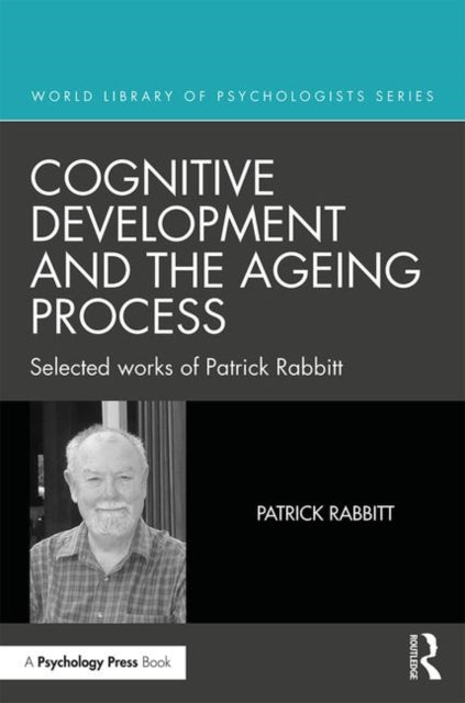 Book cover of: Cognitive Development and the Ageing Process. By: Patrick Rabbitt