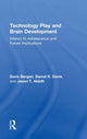 Book cover of: Technology Play and Brain Development. By: Doris Bergen