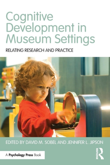 Book cover of: Cognitive Development in Museum Settings. By: David M. Sobel