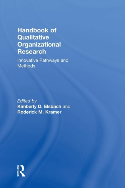 Book cover of: Handbook of Qualitative Organizational Research. By: Kimberly D. Elsbach