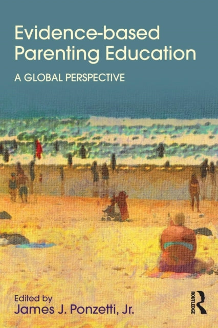 Book cover of: Evidence-based Parenting Education. By: Ponzetti, James J., Jr.