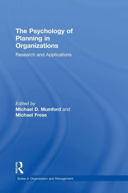 Book cover of: Psychology of Planning in Organizations. By: Michael D. Mumford